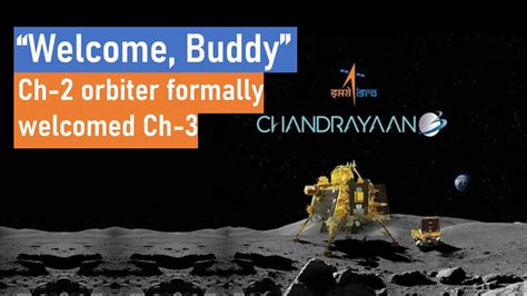 Welcome Buddy Chandrayaan 2 Orbiter Formally Welcomes Chandrayaan