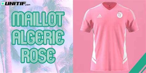 Le Nouveau Maillot Algerie Rose Unitif