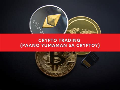 Crypto Trading Paano Yumaman Sa Crypto Traders Den PH Blog