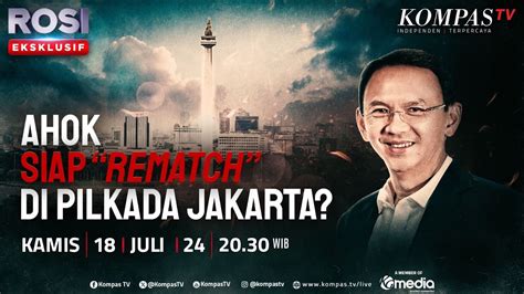 LIVE Blakblakan Ahok Soal Pilkada Jakarta Siap Rematch Dengan