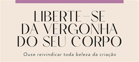 Livro Liberte Se Da Vergonha Do Seu Corpo