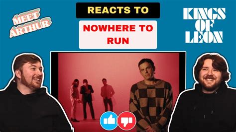 Kings Of Leon S Nowhere To Run Is Pure Fun Meet Arthur Reacts