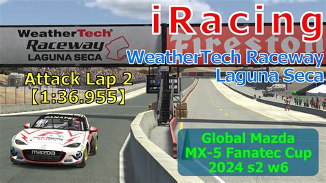 Iracingweathertech Raceway Laguna Seca Global Mazda Mx