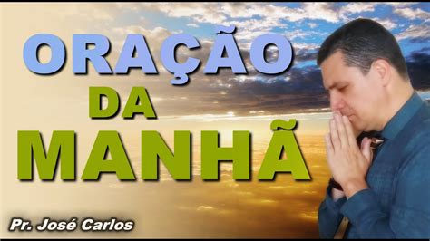 🔴 OraÇÃo Da ManhÃ Especial Para Que Deus Ajude VocÊ A Vencer Todos Os Problemas Youtube