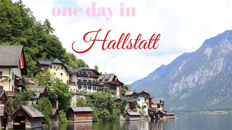 Hallstatt One Day In Hallstatt Austria A Beautiful Impression