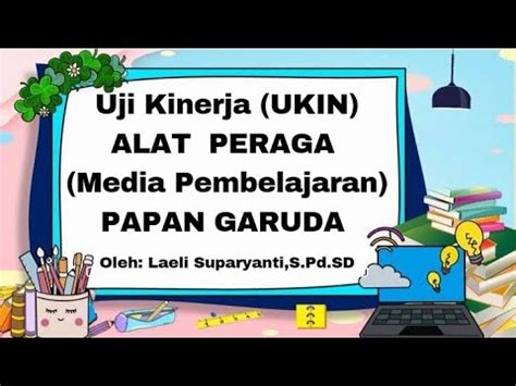 Uji Kinerja Ukin Ppg Daljab Alat Peraga Papan Garuda Laeli