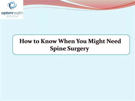 Ppt How To Know When You Might Need Spine Surgery Powerpoint Presentation Id 12003344