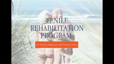 Penile Rehabilitation Program Introduction Before Or After Prostate