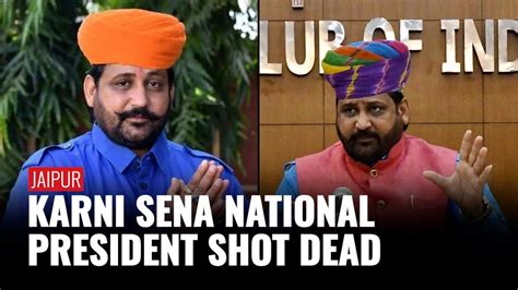 Karni Sena National Chief Sukhdev Singh Gogamedi Shot Dead By Two Assailants In Jaipur Youtube