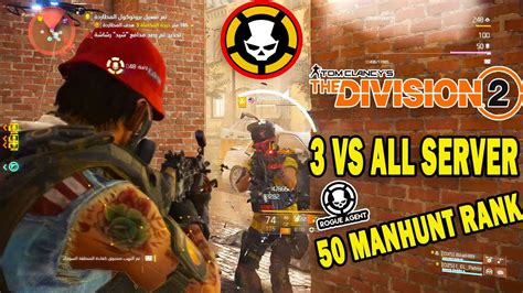 3 VS All Server 50 Manhunt Rank Tom Clancy S The Division 2 Dark Zone