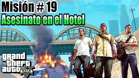 GTA V Misión 19 ASESINATO EN EL HOTEL PC Español HD YouTube