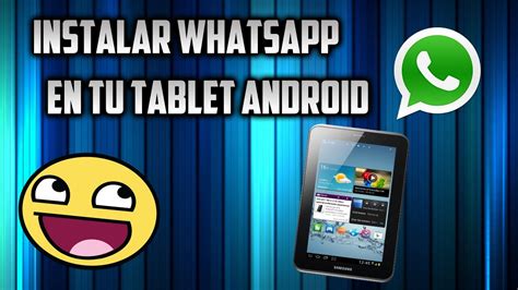 Como Instalar Whatsapp En Una Tablet Sheryebook