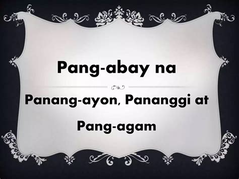 Pang Abay Na Panang Ayon Pananggi At Pang Agam Activity Ppt