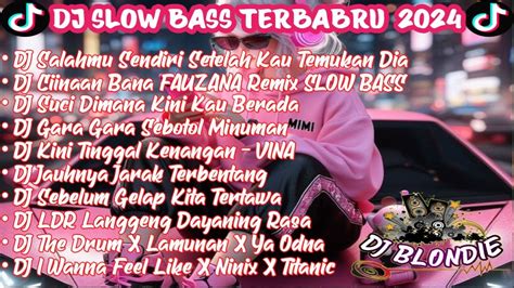 Dj Slow Bass Terbaru 2024🎵dj Salahmu Sendiri Setelah Kau Temukan Dia🎵dj