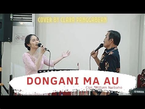 Dongani Ma Au Cipt William Naibaho Cover By Clara Panggabean