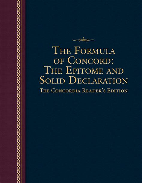 The Formula Of Concord The Epitome And Solid Declaration The Concordia Readers Edition