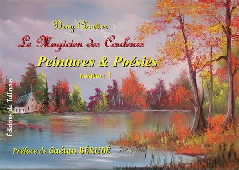 Peintures et Poésies numéro 1 Deny Cloutier Le magicien des couleurs