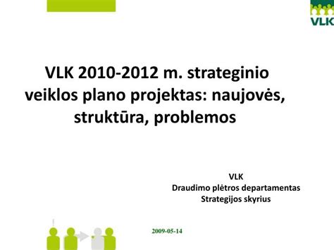 PPT VLK 2010 2012 m strateginio veiklos plano projektas naujovės