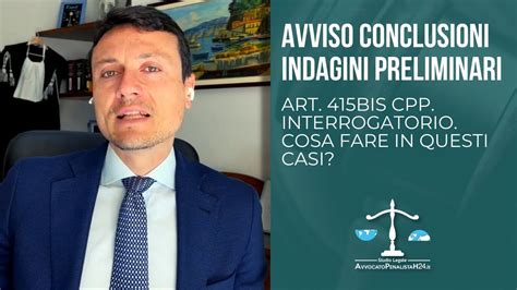 Avviso Conclusioni Indagini Preliminari Art Bis Cpp