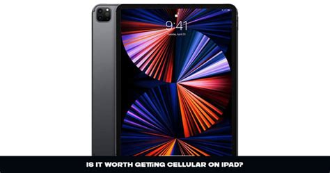 Pros And Cons Of Ipad With Cellular 2023