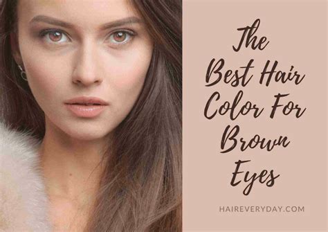 What Color Hair Suits Brown Eyes 10 Colors That Make Brown Eyes Pop