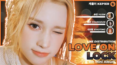 KEP1ER 케플러 LOVE ON LOCK Line Distribution YouTube