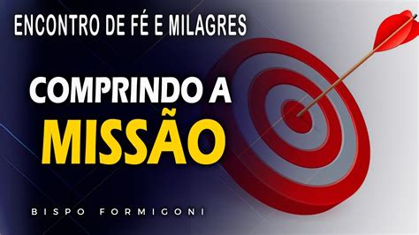 COMPRINDO A MISSÃO Bispo Formigoni YouTube