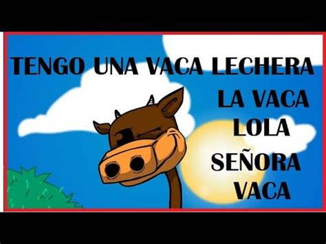 Señora Vaca La Vaca Lola Tengo una vaca lechera Mix Chino Pelado Chavo