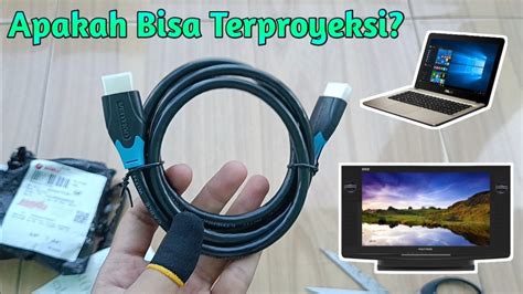 Unboxing Kabel Hdmi Tutorial Cara Menghubungkan Laptop Dengan Tv