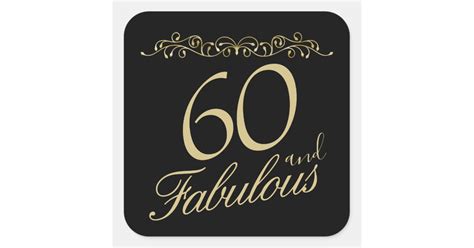 Elegant 60 And Fabulous Ornament 60th Birthday Square Sticker Zazzle