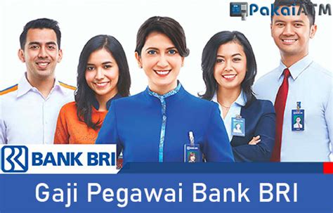 Gaji Pegawai Bank Bri Semua Posisi Jabatan Pakaiatm