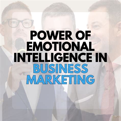 Power Of Emotional Intelligence In Business Marketing Daniel Tolson