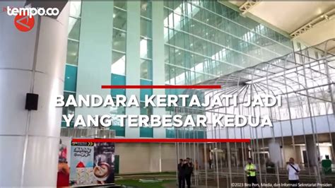 Jadi Yang Terbesar Kedua Di Indonesia Bandara Kertajati Beroperasi