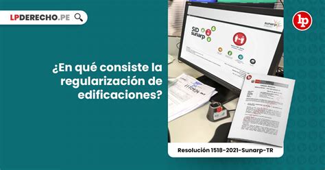 En qué consiste la regularización de edificaciones Resolución 1518