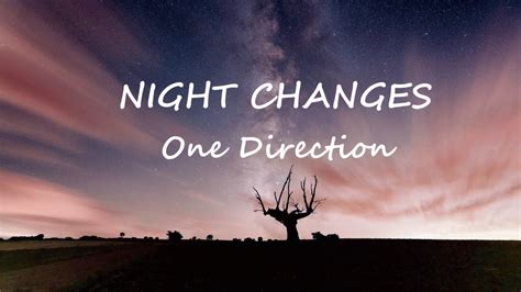 One Direction Night Changes Lyrics Youtube