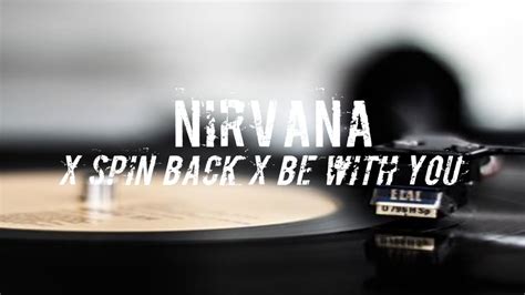 YANG KALIAN CARI DJ NIRVANA X SPIN BACK X BE WITH YOU VIRAL TIKTOK