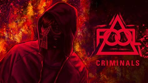 Criminals - F.O.O.L: Song Lyrics, Music Videos & Concerts