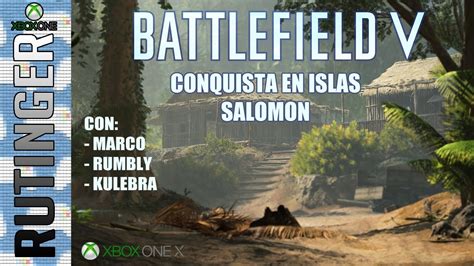 BATTLEFIELD V ISLAS SALOMON CON AMIGOS XBOX ONE X YouTube