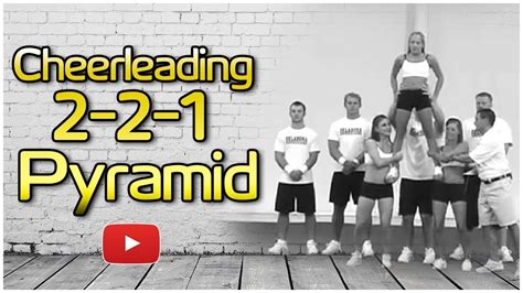 Cheerleading How To Perform A 2 2 1 Pyramid Youtube