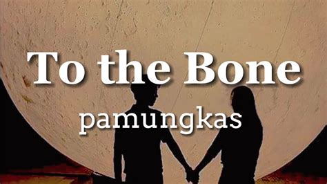 Pamungkas To The Bone Lyrics YouTube