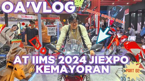 Bela Belain Ke Kemayoran Cuma Buat Liat Motor Ini Oa Vlog Iims