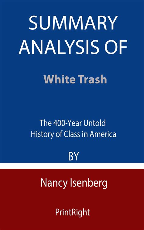 Summary Analysis Of White Trash The 400 Year Untold History Of Class