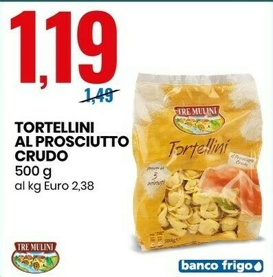 Tortellini Al Prosciutto Crudo 500 G Offerta Di Eurospin