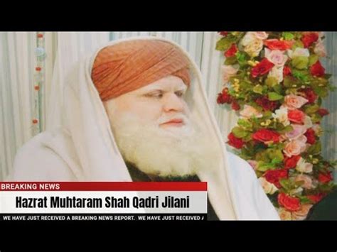 Syed Hazrat Muhtaram Shah Qadri Jilani Ra Life Story Youtube