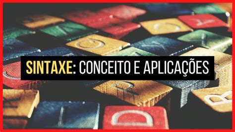 Sintaxe Conheça O Conceito Usos E Exemplos