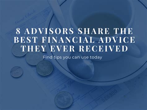 8 Financial Advisors Share The Best Financial Advice They Ever Received