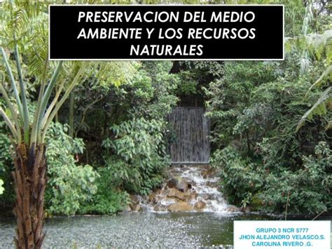 Preservación De Los Recursos Naturales Y El Medio Ambiente