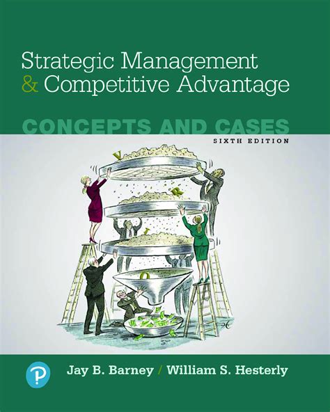 Strategic Management And Competitive Advantage Concepts And Cases 6th