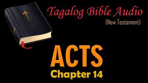 Acts Chapter 14 Tagalog Bible Audio New Testament Youtube