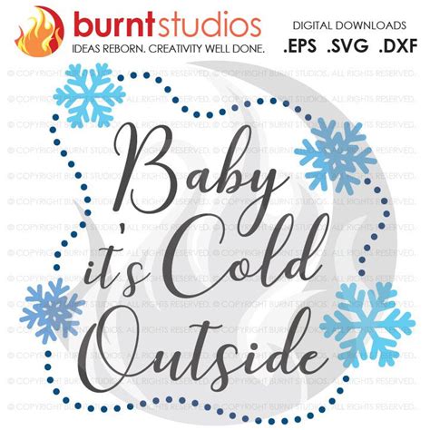 Svg Cutting File Baby It S Cold Outside Snowflakes Christmas Winter